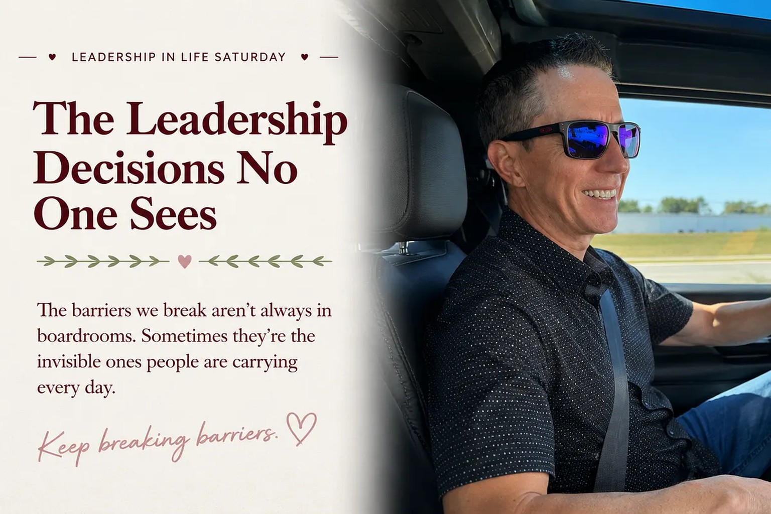 Leadership in Life Saturday graphic: the title “The Leadership Decisions No One Sees” beside a photo of Dave smiling behind the wheel of the Hummer.