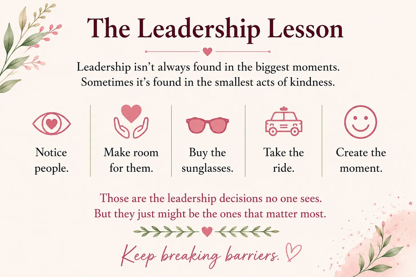 The Leadership Lesson graphic: notice people, make room for them, buy the sunglasses, take the ride, create the moment. Keep breaking barriers.